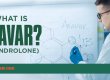 What Is Anavar? Should I use and take it in Canada?